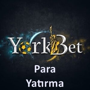 Yorkbet para yatırma